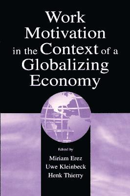 Work Motivation in the Context of A Globalizing Economy 1