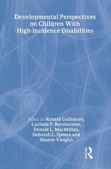 Ronald Gallimore, Lucinda P. Bernheimer, Donald L. MacMillan, Deborah L. Speece, Sharon R. Vaughn - Developmental Perspectives on Children With High-incidence Disabilities, Inbunden