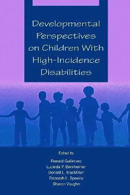 Developmental Perspectives on Children With High-incidence Disabilities 1