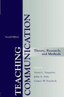 Anita L. Vangelisti, John A. Daly, Gustav W. Friedrich - Teaching Communication, Häftad