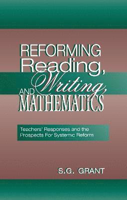 Reforming Reading, Writing, and Mathematics 1