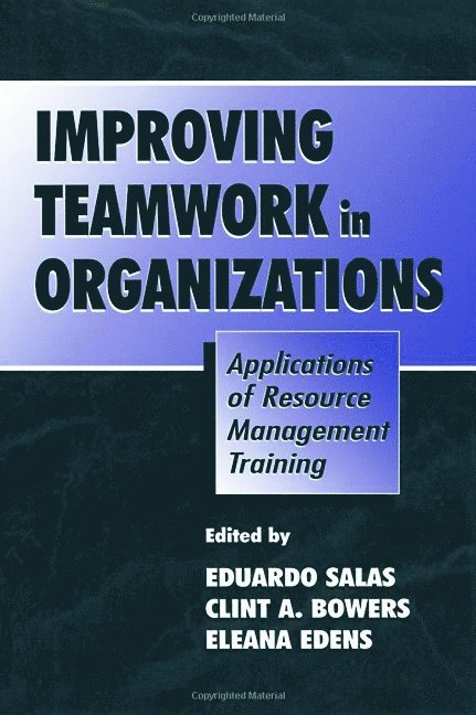 Improving Teamwork in Organizations 1