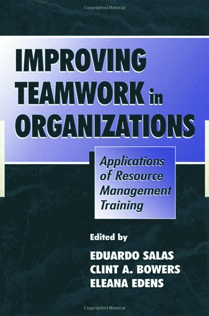 Eduardo Salas, Clint A. Bowers, Eleana Edens - Improving Teamwork in Organizations, Häftad