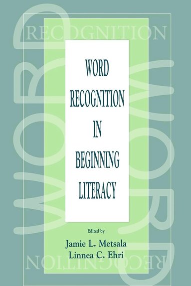 Jamie L. Metsala, Linnea C. Ehri - Word Recognition in Beginning Literacy, Häftad