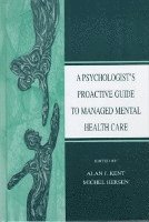 bokomslag A Psychologist's Proactive Guide to Managed Mental Health Care