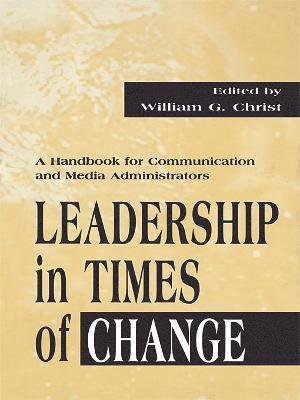 William G. Christ - Leadership in Times of Change, Häftad