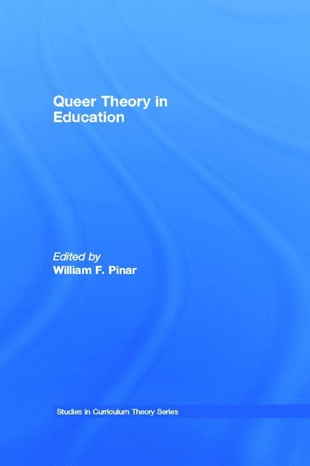 William F. Pinar - Queer Theory in Education, Häftad