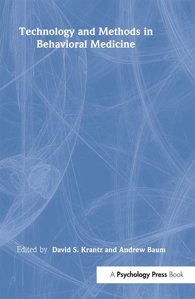 David S. Krantz, Andrew S. Baum,, Andrew S. Baum - Technology and Methods in Behavioral Medicine, Inbunden