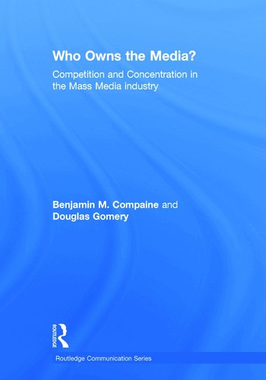 Benjamin M. Compaine, Douglas Gomery - Who Owns the Media?, Inbunden