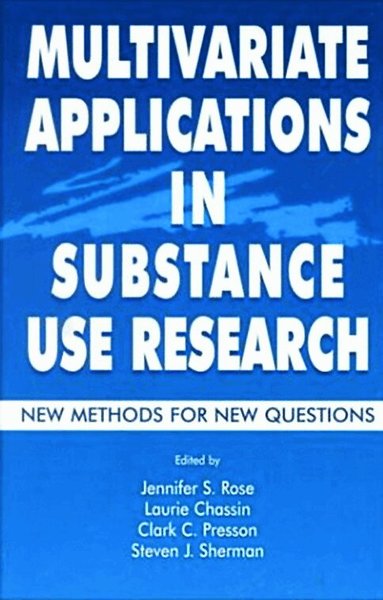 Jennifer S. Rose, Laurie Chassin, Clark C. Presson, Steven J. Sherman - Multivariate Applications in Substance Use Research, Inbunden