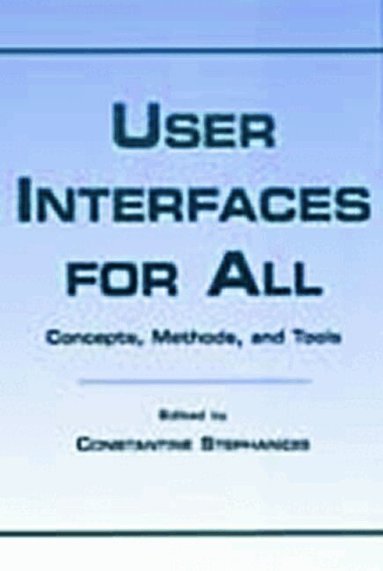 Constantine Stephanidis - User Interfaces for All, Inbunden