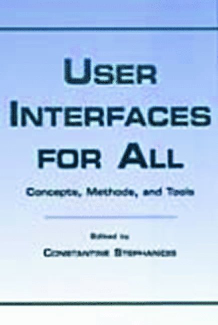 Constantine Stephanidis, Greece) Stephanidis, Constantine (Institute of Computer Science and University of Crete - User Interfaces for All, Inbunden