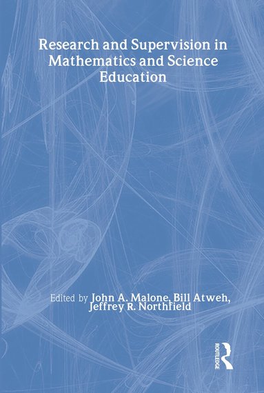 John A. Malone, Bill Atweh, Jeffrey Northfield, Jeff Northfield - Research and Supervision in Mathematics and Science Education, Inbunden