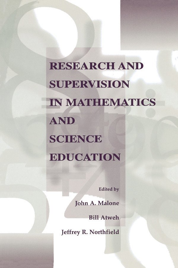 John A. Malone, Bill Atweh, Jeffrey Northfield, Jeff Northfield - Research and Supervision in Mathematics and Science Education, Häftad