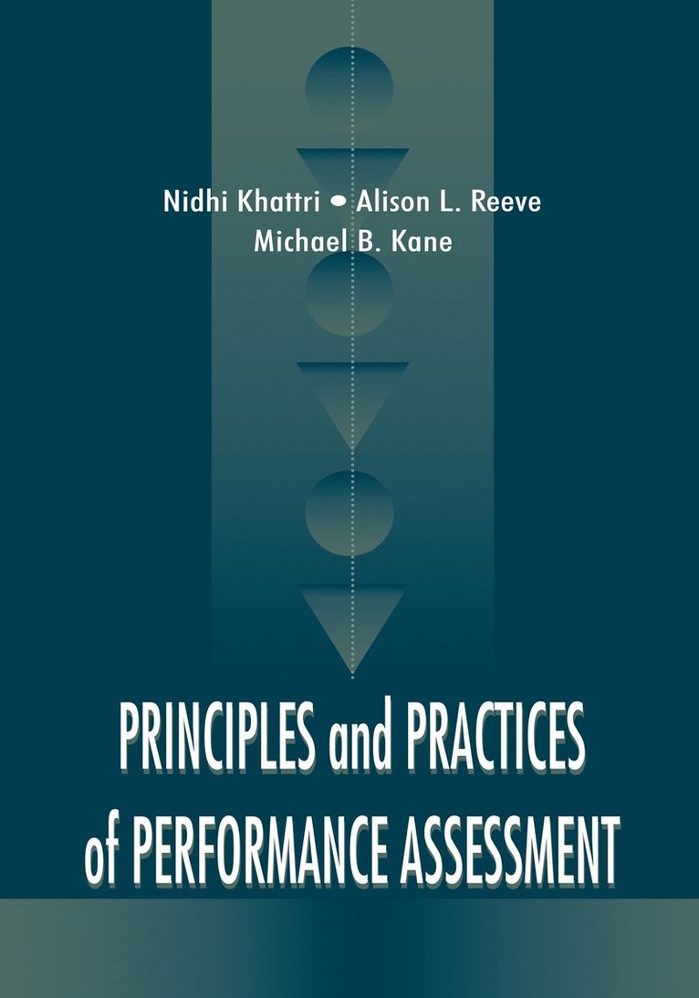 Nidhi Khattri, Alison L. Reeve, Michael B. Kane - Principles and Practices of Performance Assessment, Inbunden