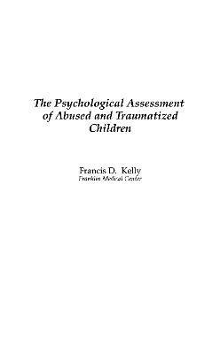 bokomslag The Psychological Assessment of Abused and Traumatized Children