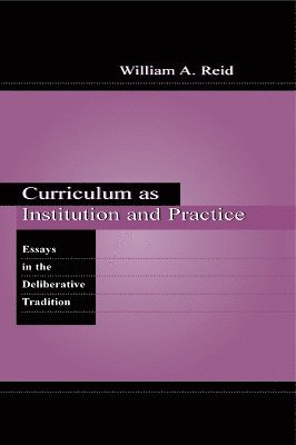 Curriculum as Institution and Practice 1