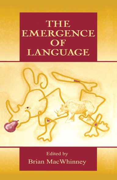 Brian MacWhinney - Emergence of Language, Inbunden