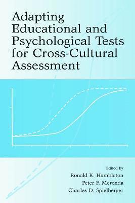 Adapting Educational and Psychological Tests for Cross-Cultural Assessment 1
