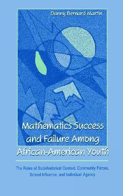 Danny Bernard Martin - Mathematics Success and Failure Among African-American Youth, Inbunden