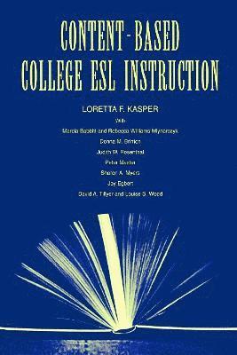 Content-Based College ESL Instruction 1