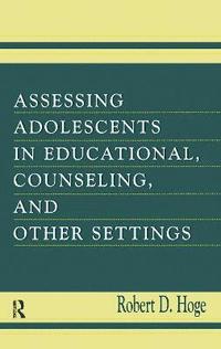 bokomslag Assessing Adolescents in Educational, Counseling, and Other Settings