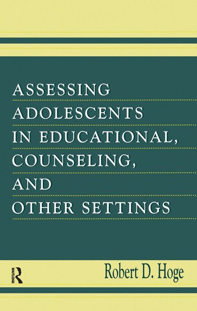 bokomslag Assessing Adolescents in Educational, Counseling, and Other Settings