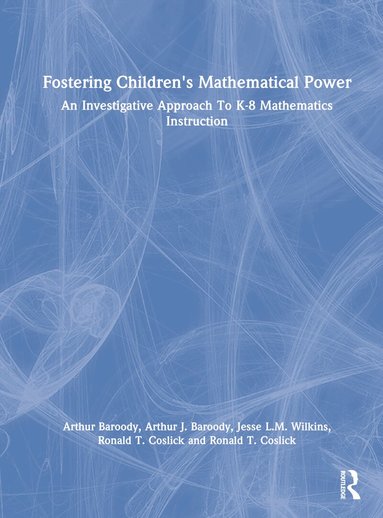 Arthur Baroody, Arthur J. Baroody, Jesse L.M. Wilkins, Ronald T. Coslick - Fostering Children's Mathematical Power, Inbunden
