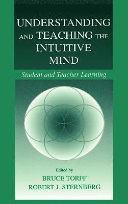 Bruce Torff, Robert J. Sternberg - Understanding and Teaching the Intuitive Mind, Inbunden
