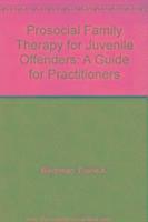 Prosocial Family Therapy for Juvenile Offenders 1
