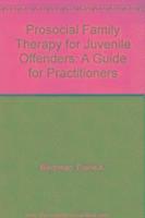 Prosocial Family Therapy for Juvenile Offenders 1