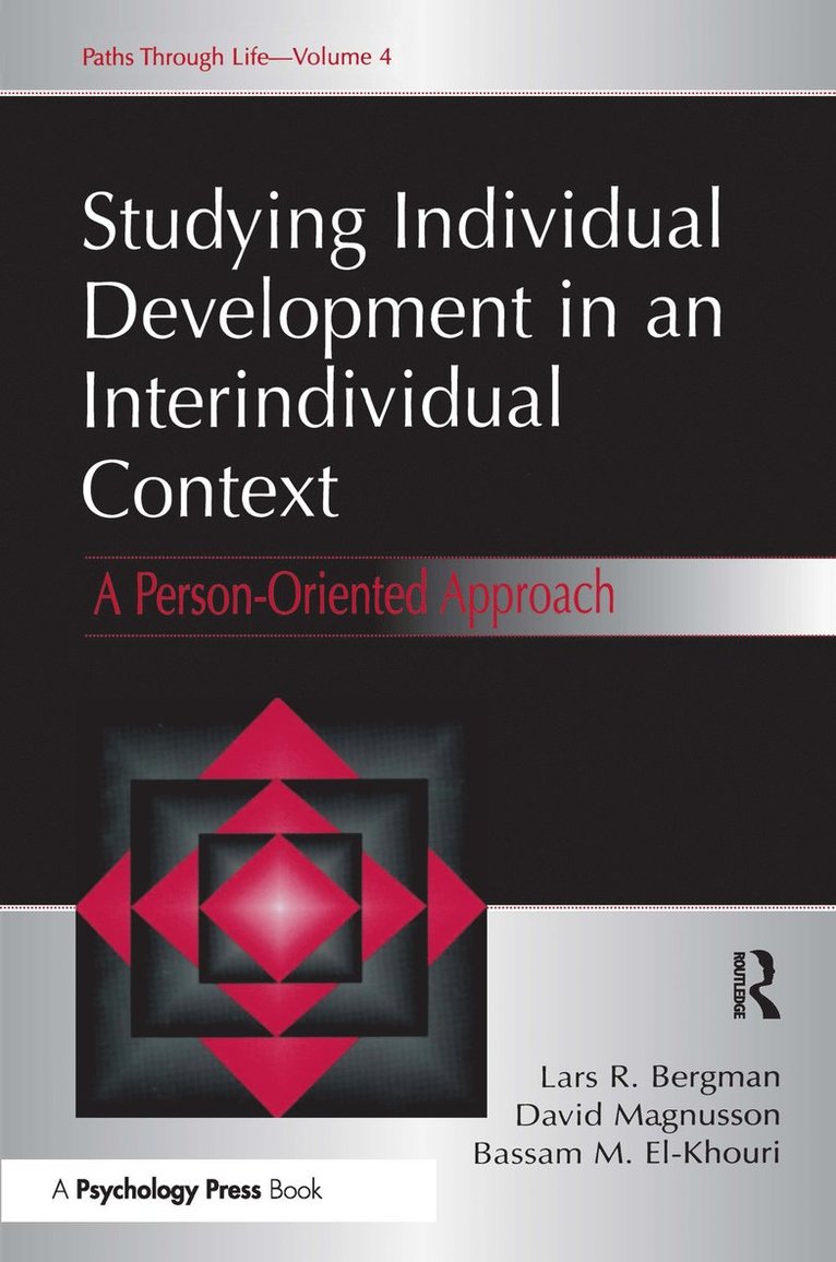 Lars R. Bergman, David Magnusson, Bassam M. El Khouri - Studying individual Development in An interindividual Context, Häftad