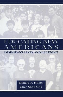 Donald F. Hones, Shou C. Cha, Cher Shou Cha - Educating New Americans, Inbunden
