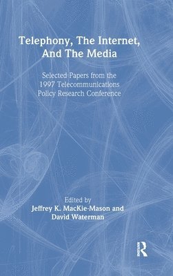 Jeffrey K. MacKie-Mason, David Waterman, Jeffrey K. Mackie-Mason - Telephony, the Internet, and the Media, Inbunden