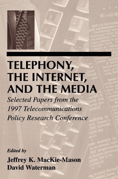 bokomslag Telephony, the Internet, and the Media