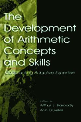 The Development of Arithmetic Concepts and Skills 1