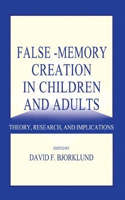 False-memory Creation in Children and Adults 1