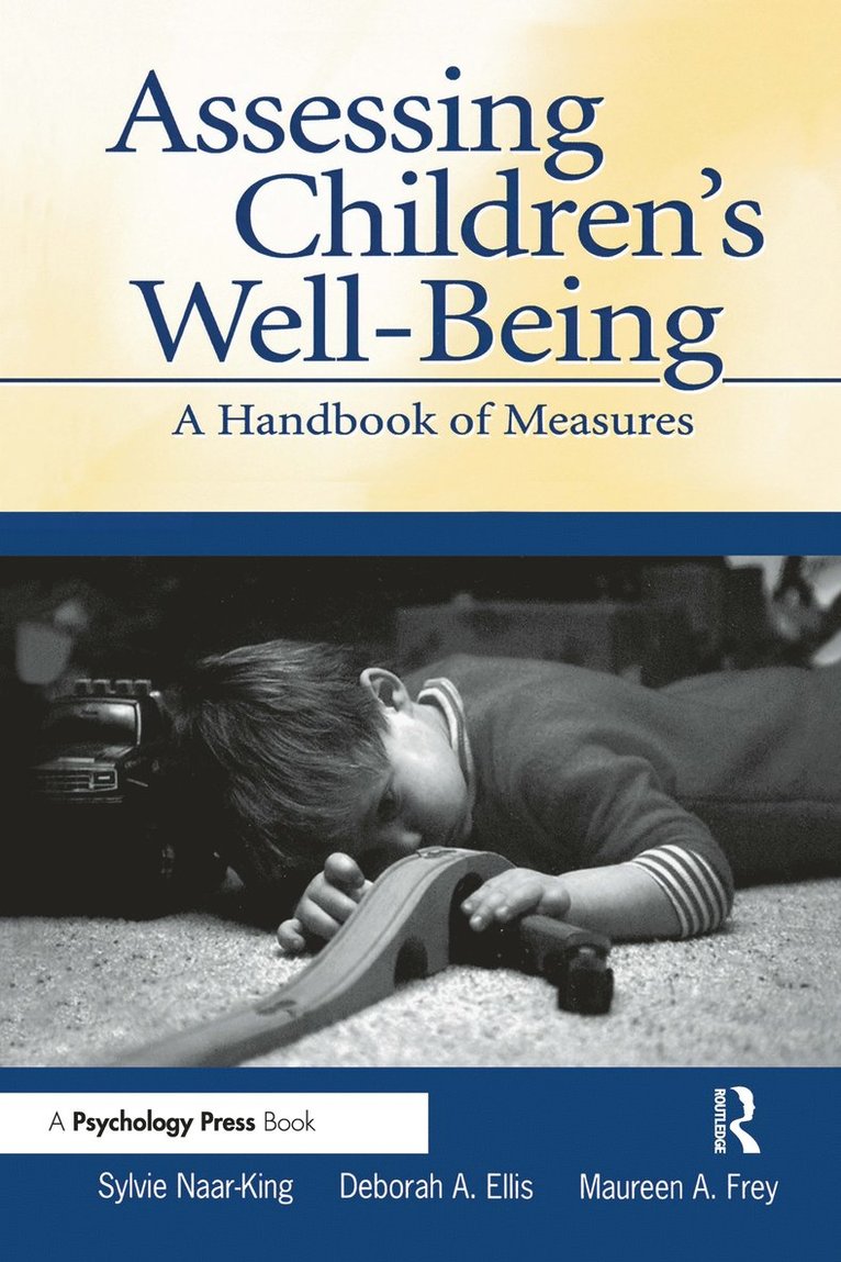 Sylvie Naar-King, Deborah A. Ellis, Maureen A. Frey, Michele Lee Ondersma - Assessing Children's Well-Being, Inbunden