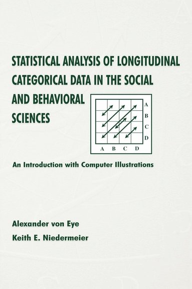 Alexander von Eye, Keith E. Niedermeier - Statistical Analysis of Longitudinal Categorical Data in the Social and Behavioral Sciences, Häftad
