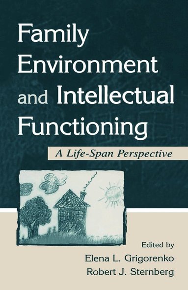 Elena L. Grigorenko, Robert J. Sternberg - Family Environment and Intellectual Functioning, Inbunden