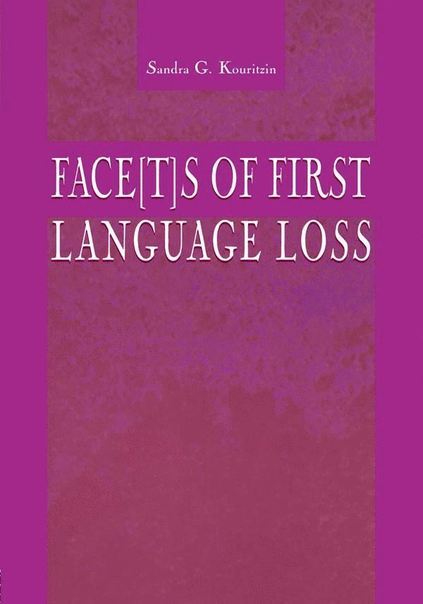 Sandra G. Kouritzin - Face[t]s of First Language Loss, Häftad