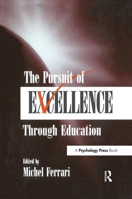 The Pursuit of Excellence Through Education 1