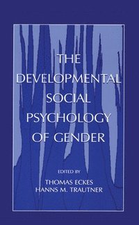 bokomslag The Developmental Social Psychology of Gender