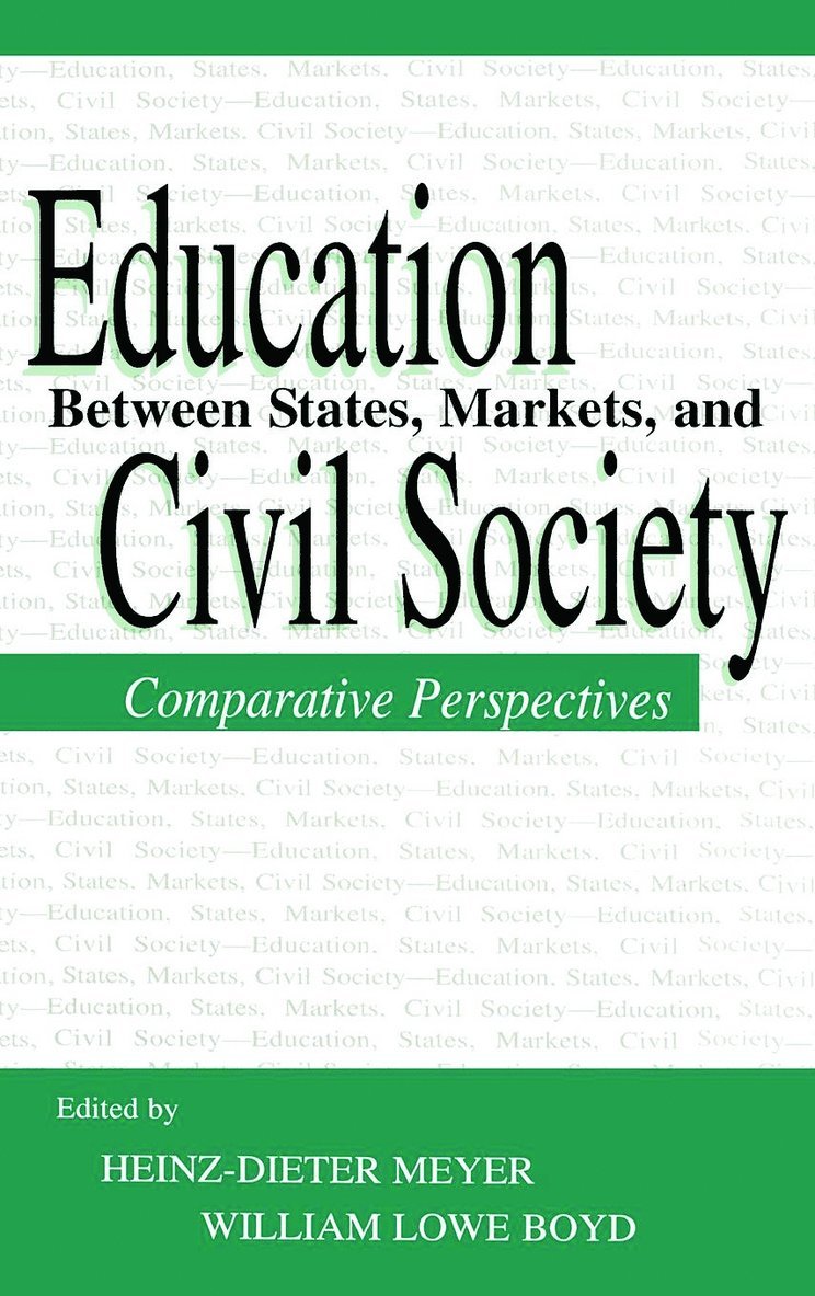 Heinz-Dieter Meyer, William Lowe Boyd - Education Between State, Markets, and Civil Society, Inbunden
