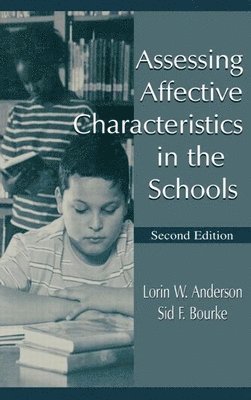 Lorin W. Anderson, Sid F. Bourke - Assessing Affective Characteristics in the Schools, Inbunden