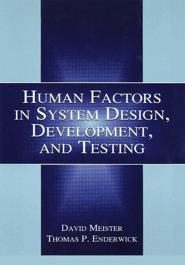 David Meister, Thomas P. Enderwick - Human Factors in System Design, Development, and Testing, Inbunden