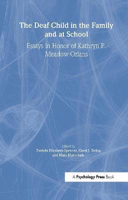 Patricia Elizab Spencer, Carol J. Erting, Marc Marschark - Deaf Child in the Family and at School, Inbunden