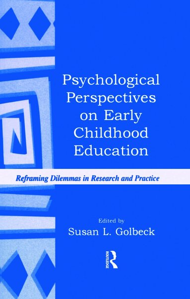 Susan L. Golbeck - Psychological Perspectives on Early Childhood Education, Inbunden