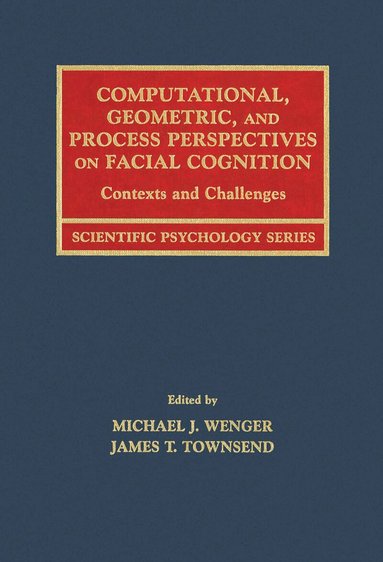 Michael J. Wenger, James T. Townsend - Computational, Geometric, and Process Perspectives on Facial Cognition, Inbunden