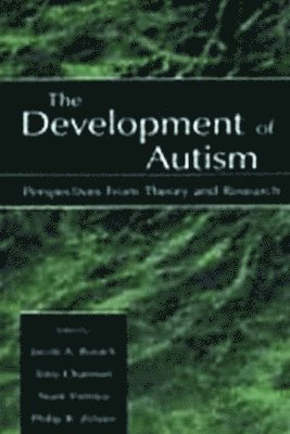 Jacob A. Burack, Tony Charman, Nurit Yirmiya, Philip R. Zelazo - Development of Autism, Inbunden